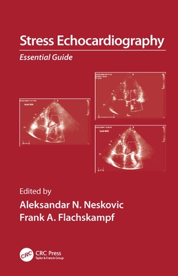 Stress Echocardiography: Essential Guide - Neskovic, Aleksander N. (Editor), and Flachskampf, Frank A. (Editor)
