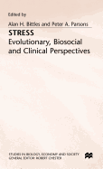 Stress: Evolutionary, Biosocial and Clinical Perspectives