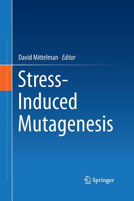 Stress-Induced Mutagenesis - Mittelman, David (Editor)