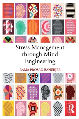 Stress Management Through Mind Engineering - Banerjee, Rama Prosad