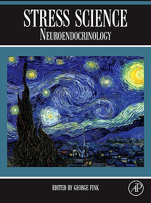 Stress Science: Neuroendocrinology - Fink, George (Editor)