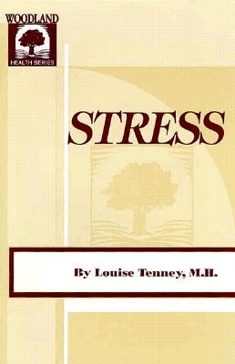 Stress - Elkins, Rita, M.H., and Tenney, Louise, M.H.