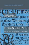 Stressing the Past: Papers on Baltic and Slavic Accentology
