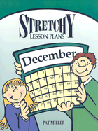 Stretchy Lesson Plans: December - Miller, Pat