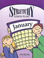 Stretchy Lesson Plans: January - Miller, Pat