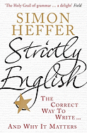 Strictly English: The Correct Way to Write ... and Why it Matters