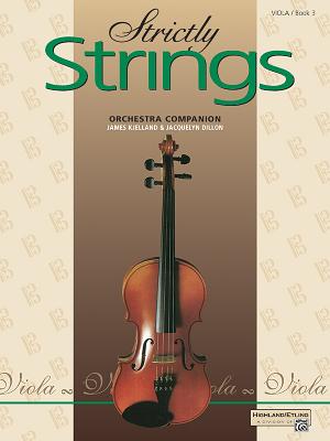 Strictly Strings, Bk 3: Viola - Dillon, Jacquelyn, and Kjelland, James