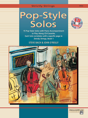 Strictly Strings Pop-Style Solos: Viola, Book & CD - Bach, Steve (Composer), and O'Reilly, John, Professor (Composer)