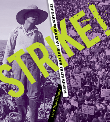 Strike!: The Farm Workers' Fight for Their Rights - Brimner, Larry Dane