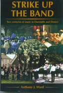 Strike Up the Band: Two Centuries of Music in Dunstable and District