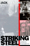 Striking Steel: Solidarity Remembered