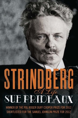 Strindberg: A Life - Prideaux, Sue