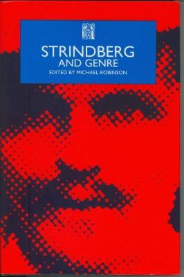 Strindberg and Genre - Robinson, Michael (Editor), and Robinson, Michael