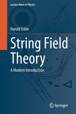 String Field Theory: A Modern Introduction - Erbin, Harold
