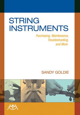 String Instruments: Purchasing, Maintenance, Troubleshooting and More - Goldie, Sandy