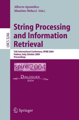 String Processing and Information Retrieval - Apostolico, Alberto (Editor), and Melucci, Massimo (Editor)