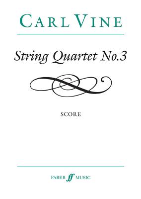 String Quartet No. 3: Score - Vine, Carl (Composer)
