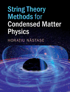 String Theory Methods for Condensed Matter Physics