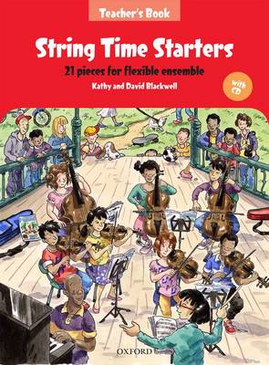 String Time Starters: 21 pieces for flexible ensemble - Blackwell, Kathy (Composer), and Blackwell, David (Composer)