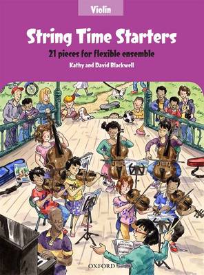 String Time Starters Violin Book: 21 Pieces for Flexible String Ensemble - Blackwell, Kathy (Composer), and Blackwell, David (Composer)