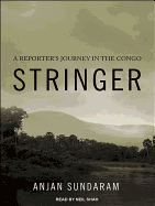 Stringer: A Reporter's Journey in the Congo