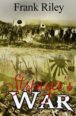 Stringer's War - Riley, Frank