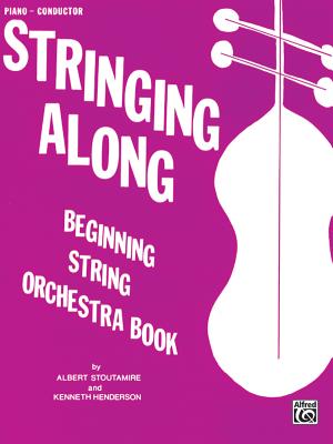 Stringing Along, Level 1: Piano/Conductor - Stoutamire, Albert, and Henderson, Kenneth