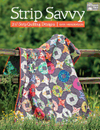 Strip Savvy: 2 1/2-Strip Quilting Designs
