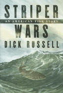 Striper Wars: An American Fish Story