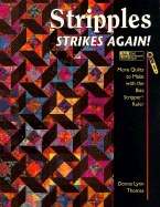 Stripples Strikes Again!: More Quilts to Make with the Bias Stripper Ruler
