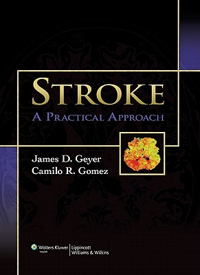 Stroke: A Practical Approach - Geyer, James D, MD, and Gomez, Camilo R