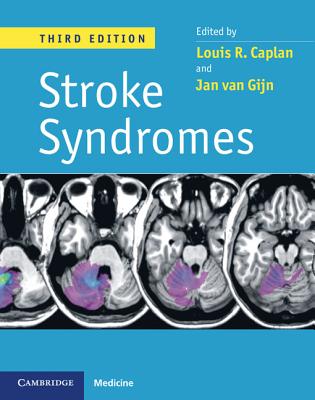 Stroke Syndromes, 3ed - Caplan, Louis R, M.D. (Editor), and Van Gijn, Jan, MD, Frcpe (Editor)