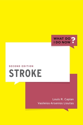 Stroke - Caplan, Louis R, M.D., and Lioutas, Vasileios, MD