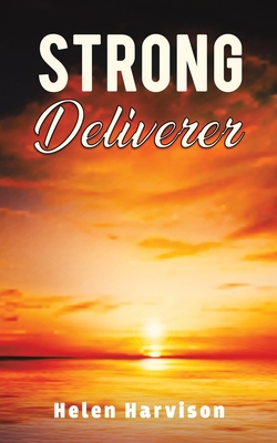 Strong Deliverer - Harvison, Helen