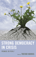 Strong Democracy in Crisis: Promise or Peril?