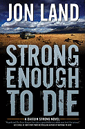 Strong Enough to Die: A Caitlin Strong Novel