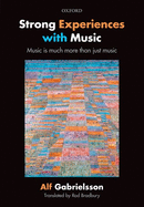 Strong Experiences with Music: Music is Much More Than Just Music