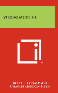 Strong medicine.