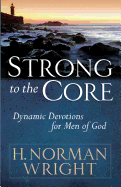 Strong to the Core: Dynamic Devotions for Men of God