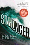 Stronger: Develop the Resilience You Need to Succeed