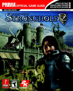 Stronghold 2: Prima Official Game Guide - Prima Temp Authors, and Knight, David, and Prima (Creator)