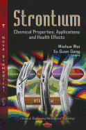 Strontium: Chemical Properties, Applications & Health Effects