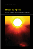 Struck by Apollo: H�lderlin's Journeys to Bordeaux and Back and Beyond