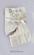 Struck Out: Why Employment Tribunals Fail Workers and What Can be Done