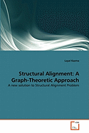 Structural Alignment: A Graph-Theoretic Approach