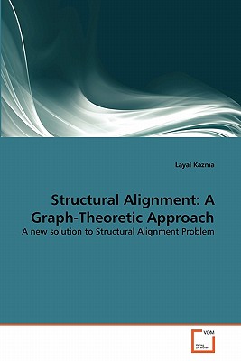 Structural Alignment: A Graph-Theoretic Approach - Kazma, Layal