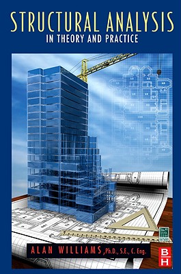 Structural Analysis: In Theory and Practice - Williams, Alan