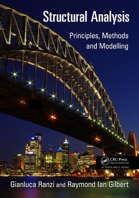 Structural Analysis: Principles, Methods and Modelling - Ranzi, Gianluca, and Gilbert, Raymond Ian