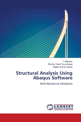 Structural Analysis Using Abaqus Software - Abhinav, T, and Tsumkhapa, Rinchin Tashi, and Gupta, Rajeev Kumar