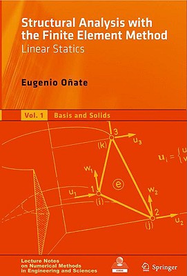 Structural Analysis with the Finite Element Method. Linear Statics: Volume 2: Beams, Plates and Shells - O�ate, Eugenio